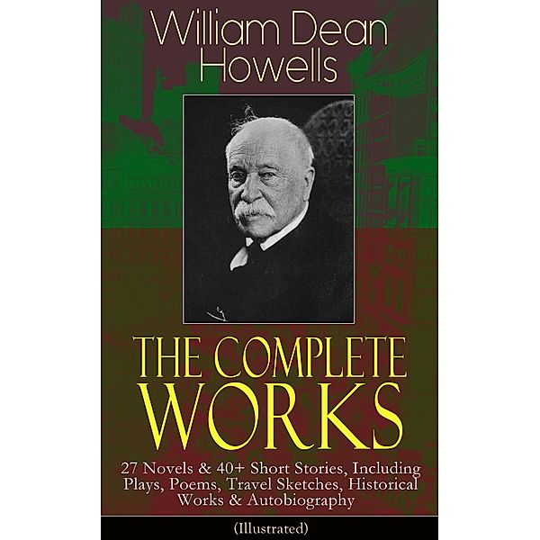 The Complete Works of William Dean Howells, William Dean Howells