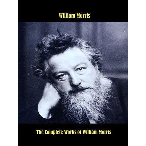 The Complete Works of William Morris / Shrine of Knowledge, William Morris, Tbd