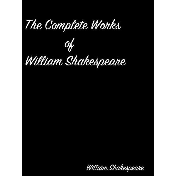 The Complete Works of William Shakespeare, William Shakespeare