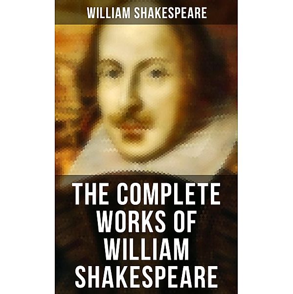 The Complete Works of William Shakespeare, William Shakespeare