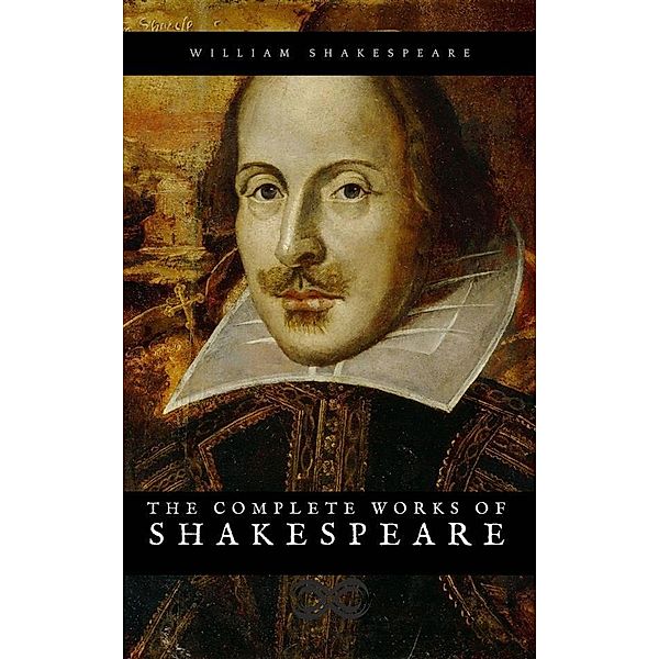 The complete works of William Shakespeare, William Shakespeare