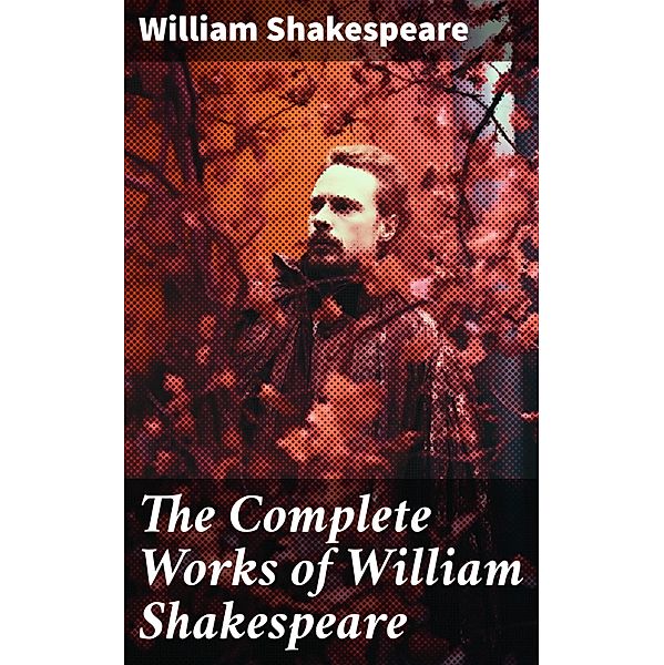 The Complete Works of William Shakespeare, William Shakespeare