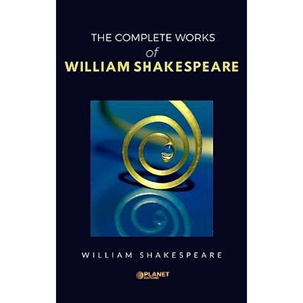 The Complete Works of William Shakespeare / Planet Editions, William Shakespeare