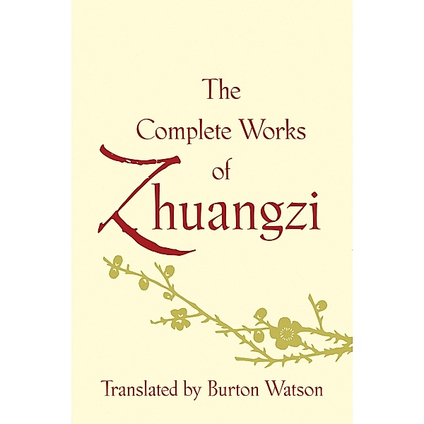 The Complete Works of Zhuangzi / Translations from the Asian Classics