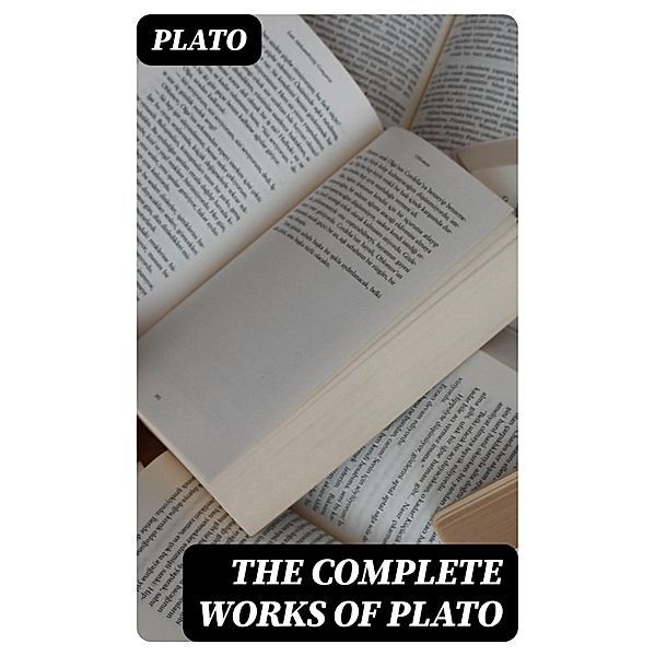 The Complete Worksof Plato, Plato