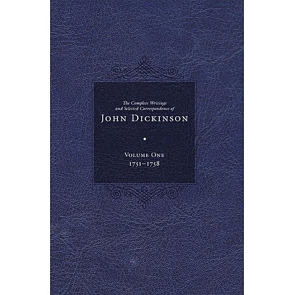 The Complete Writings and Selected Correspondence of John Dickinson / University of Virginia Press, John Dickinson