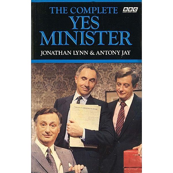 The Complete Yes Minister, Jonathan Lynn, Antony Jay