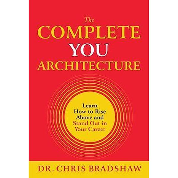 The Complete You Architecture / The Complete You Architecture Bd.1, Chris Bradshaw