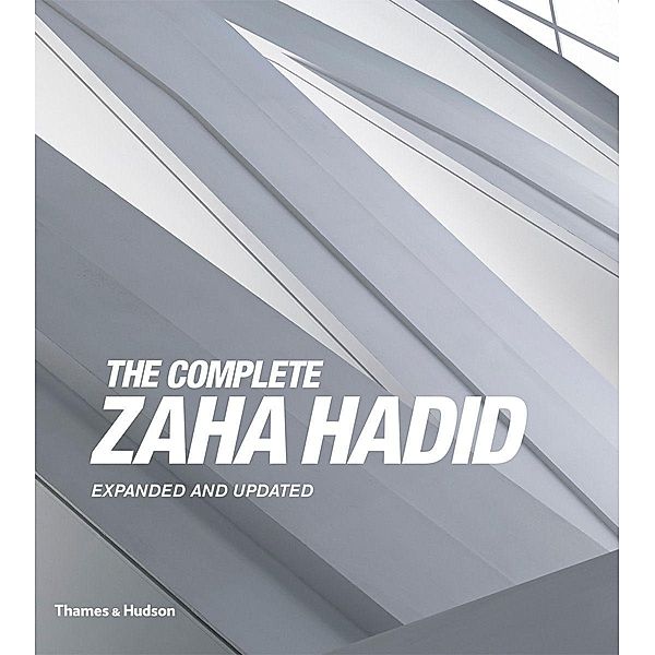 The Complete Zaha Hadid, Aaron Betsky