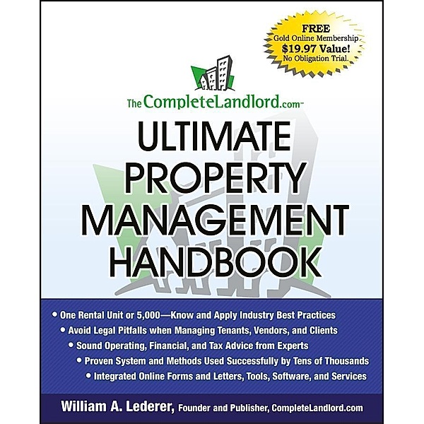 The CompleteLandlord.com Ultimate Property Management Handbook, William A. Lederer
