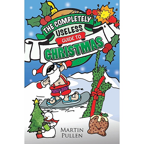 The Completely Useless Guide to Christmas, Martin Pullen