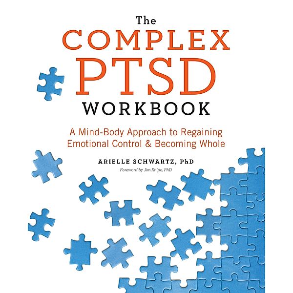 The Complex PTSD Workbook, Arielle Schwartz