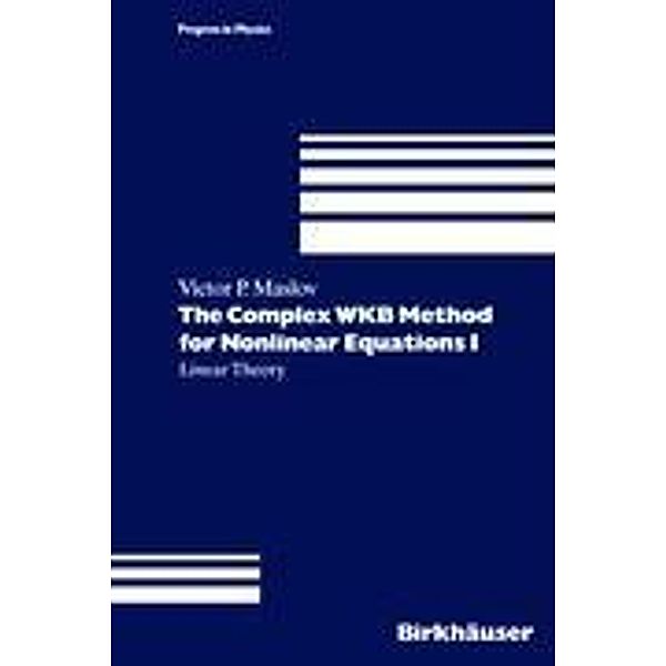 The Complex WKB Method for Nonlinear Equations I, Victor P. Maslov