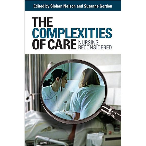 The Complexities of Care / The Culture and Politics of Health Care Work