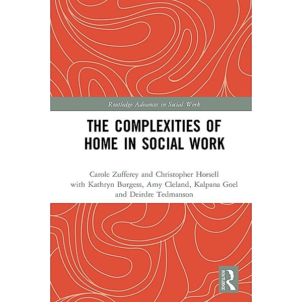 The Complexities of Home in Social Work, Carole Zufferey, Christopher Horsell