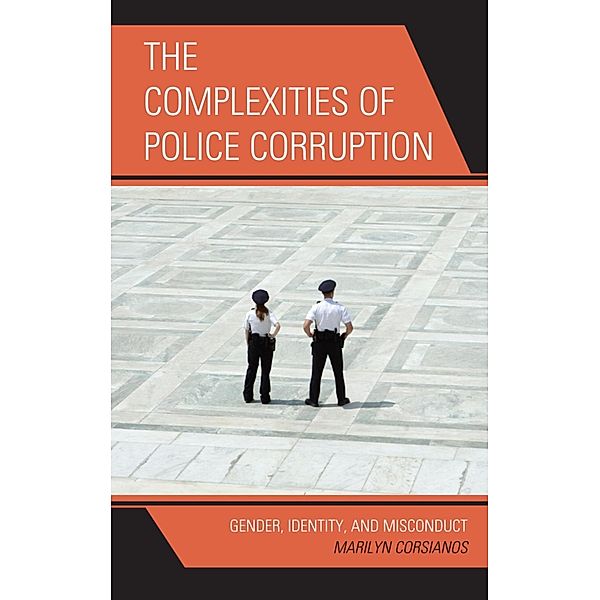 The Complexities of Police Corruption / Issues in Crime and Justice, Marilyn Corsianos