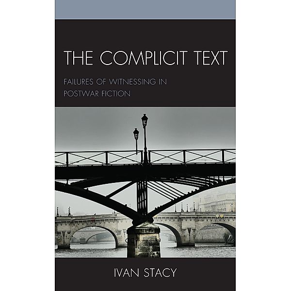 The Complicit Text / Reading Trauma and Memory, Ivan Stacy