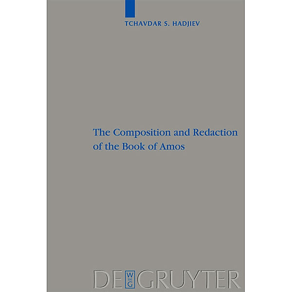 The Composition and Redaction of the Book of Amos, Tchavdar S. Hadjiev