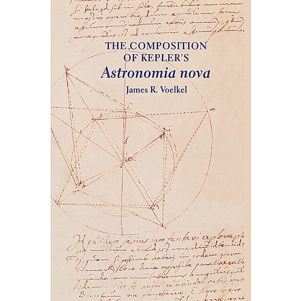 The Composition of Kepler's Astronomia nova, James R. Voelkel