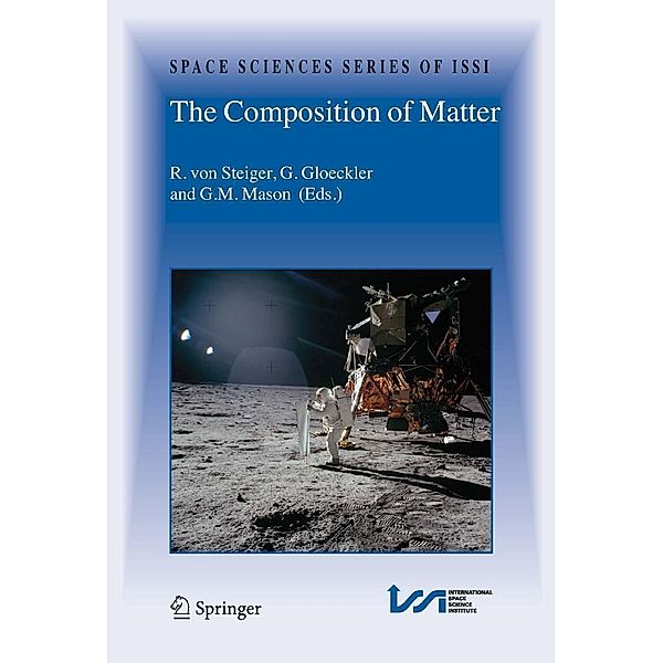 The Composition of Matter / Space Sciences Series of ISSI Bd.27