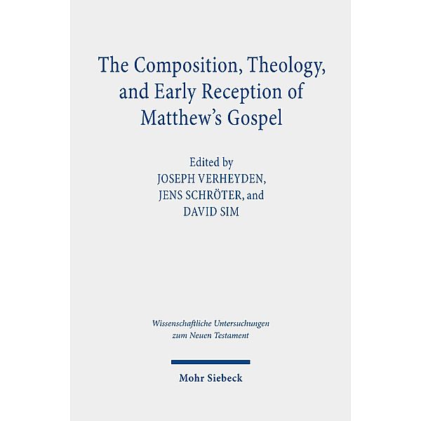 The Composition, Theology, and Early Reception of Matthew's Gospel