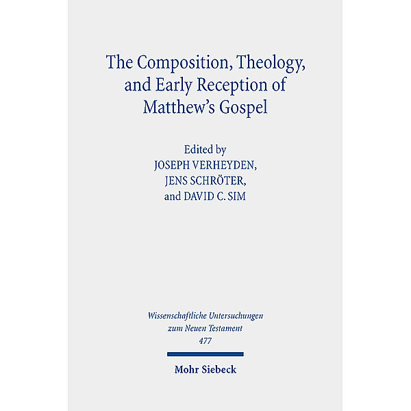 The Composition, Theology, and Early Reception of Matthew's Gospel