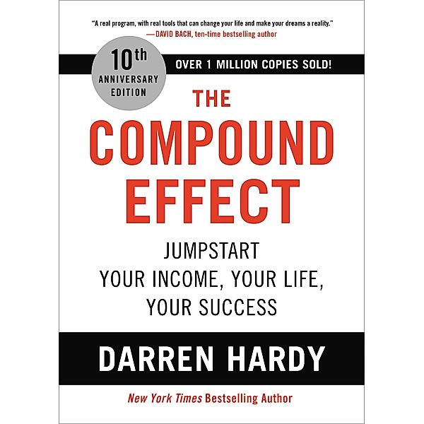 The Compound Effect (10th Anniversary Edition), Darren Hardy