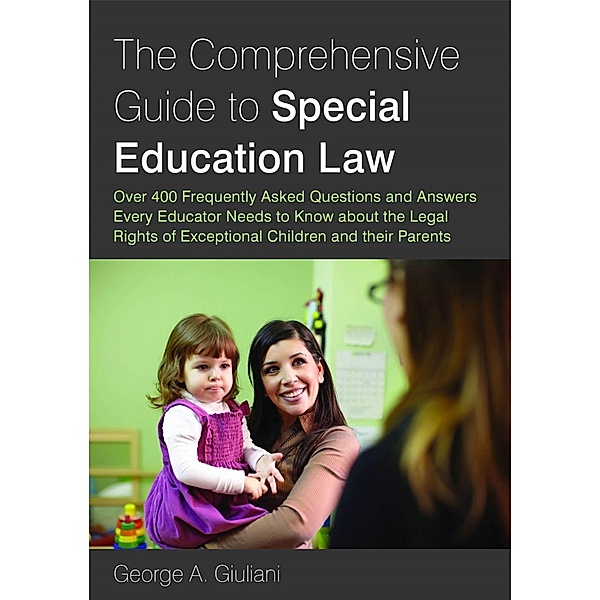 The Comprehensive Guide to Special Education Law, George A. Giuliani