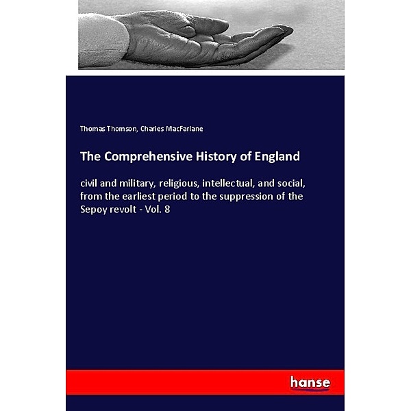 The Comprehensive History of England, Thomas Thomson, Charles MacFarlane