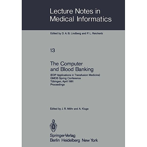 The Computer and Blood Banking / Lecture Notes in Medical Informatics Bd.13