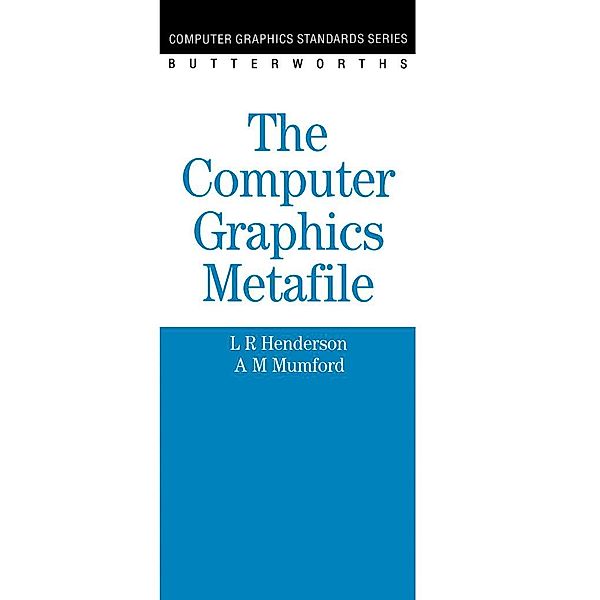 The Computer Graphics Metafile, L. R. Henderson, A. M. Mumford