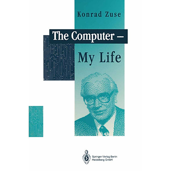 The Computer, My Life, Konrad Zuse