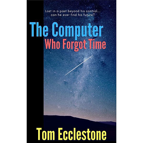 The Computer Who Forgot Time, Thomas Ecclestone