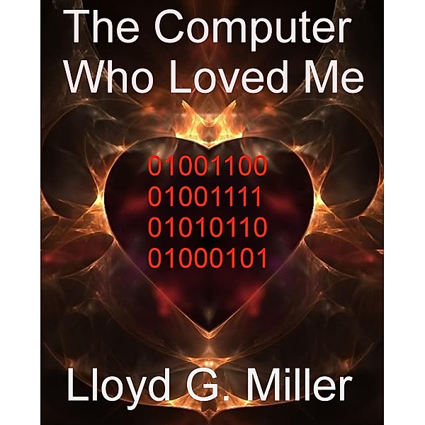 The Computer Who Loved Me, Lloyd G Miller