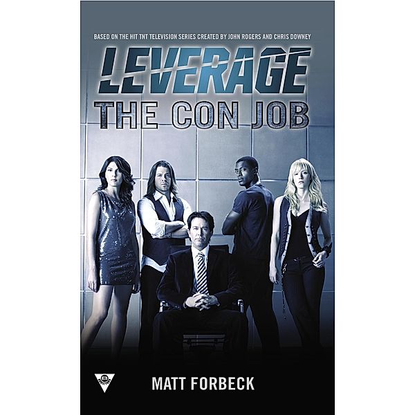 The Con Job / A Leverage Novel Bd.1, Matt Forbeck, Electric Entertainment
