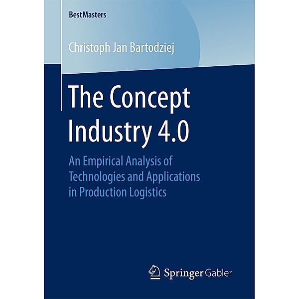 The Concept Industry 4.0 / BestMasters, Christoph Jan Bartodziej