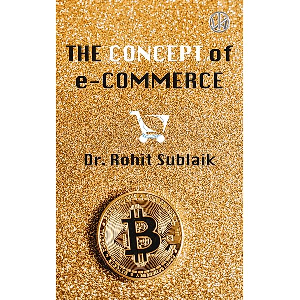 The Concept of e-Commerce, Rohit Sublaik
