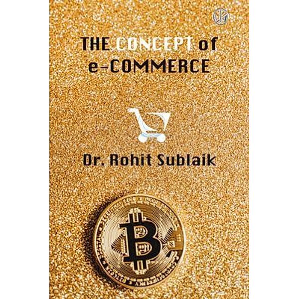 The Concept of e-Commerce / WKRISHIND PUBLISHERS, Rohit Sublaik