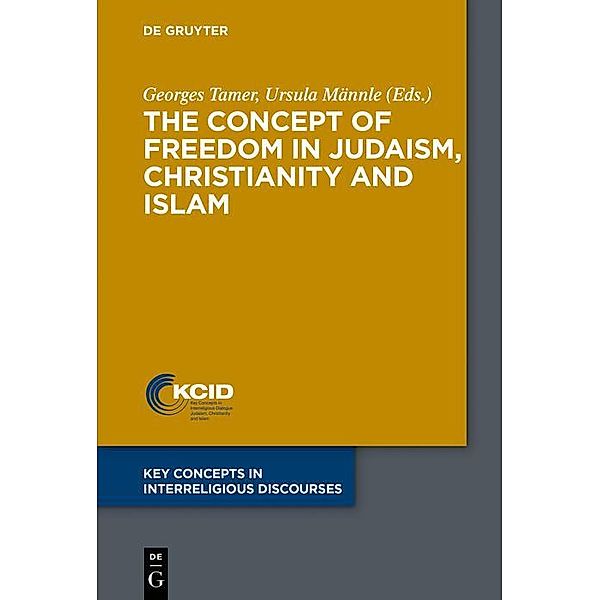 The Concept of Freedom in Judaism, Christianity and Islam / Key Concepts in Interreligious Discourses Bd.3