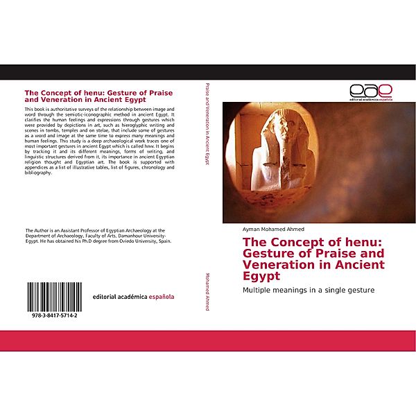 The Concept of henu: Gesture of Praise and Veneration in Ancient Egypt, Ayman Mohamed Ahmed