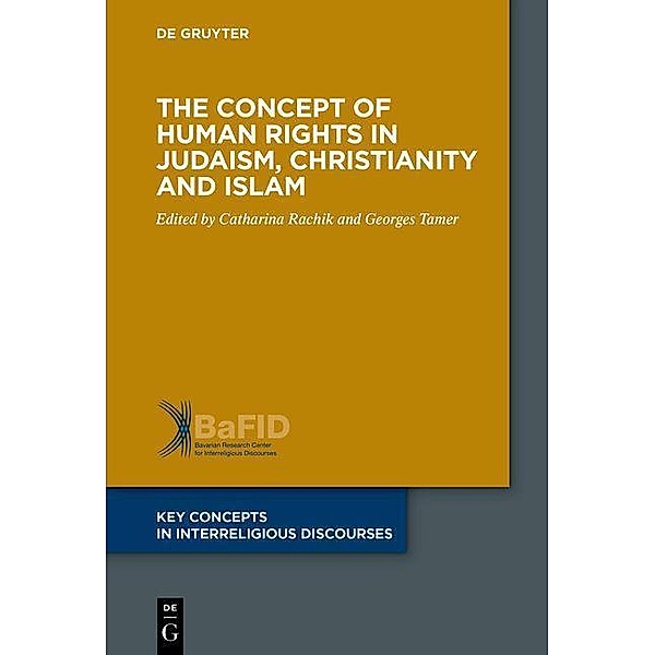 The Concept of Human Rights in Judaism, Christianity and Islam / Key Concepts in Interreligious Discourses Bd.2