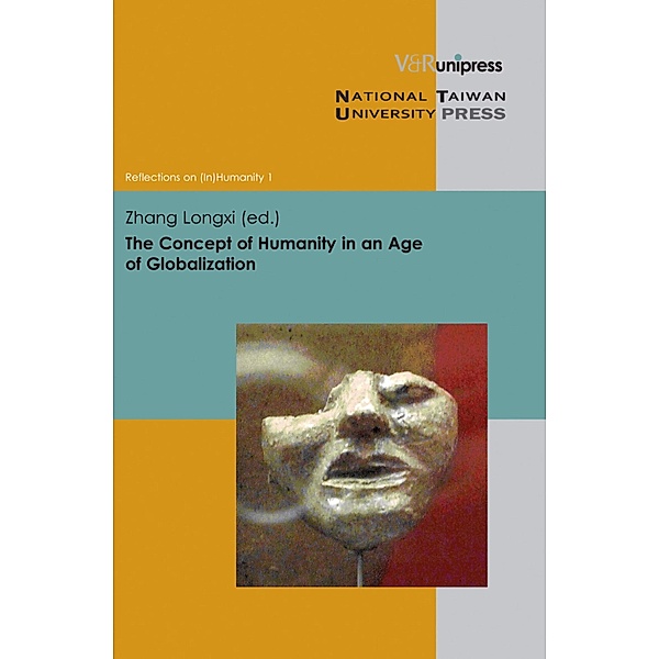 The Concept of Humanity in an Age of Globalization / Reflections on (In)Humanity, Longxi Zhang
