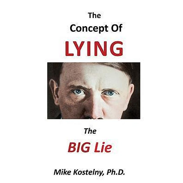 The Concept of Lying / GoldTouch Press, LLC, Ph. D. Kostelny