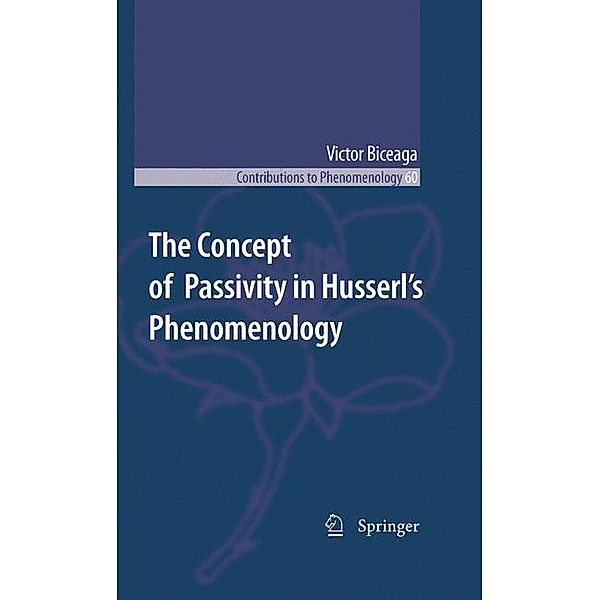 The Concept of Passivity in Husserl's Phenomenology, Victor Biceaga