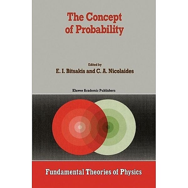 The Concept of Probability / Fundamental Theories of Physics Bd.24