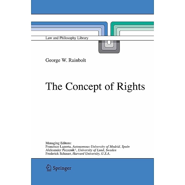 The Concept of Rights / Law and Philosophy Library Bd.73, George W. Rainbolt
