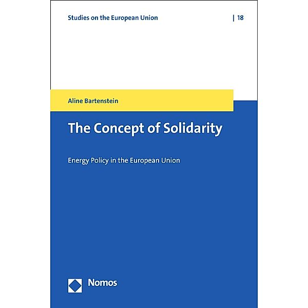 The Concept of Solidarity / Studies on the European Union Bd.18, Aline Bartenstein