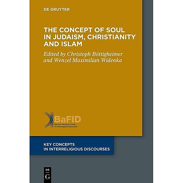 The Concept of Soul in Judaism, Christianity and Islam / Key Concepts in Interreligious Discourses