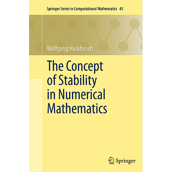 The Concept of Stability in Numerical Mathematics, Wolfgang Hackbusch