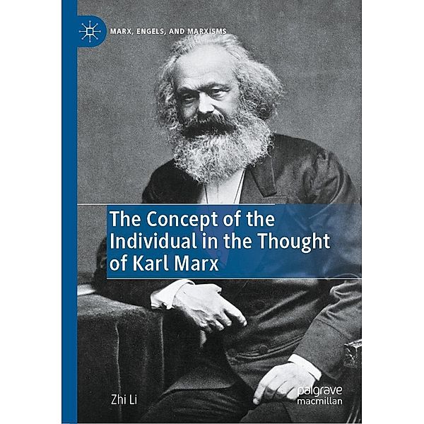 The Concept of the Individual in the Thought of Karl Marx / Marx, Engels, and Marxisms, Zhi Li